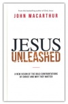 Jesus Unleashed: A New Vision of the Bold Confrontations of Christ and Why They Matter